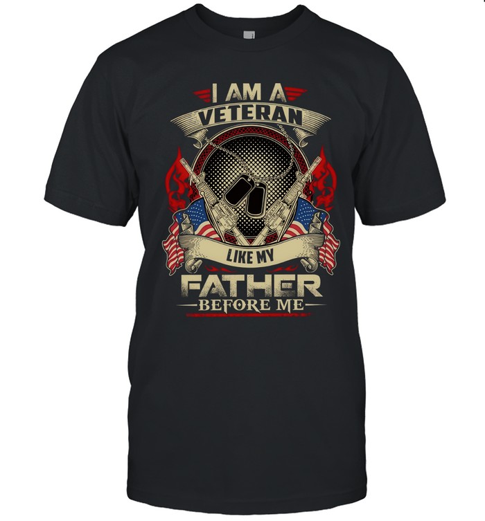 I am a veteran  like my father before me