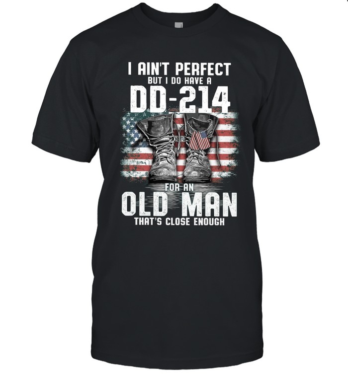 I ain't perfect but i do have a dd-214  for an old man that's close enough
